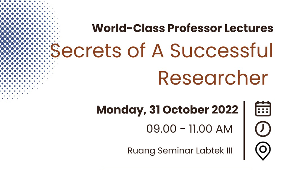 Kuliah Tamu “Secrets of A Successful Researcher”